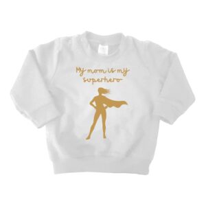 Sweater - My mom is my superhero - SuperFam