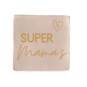 Tegeltje - Super Mama's - diverse kleuren