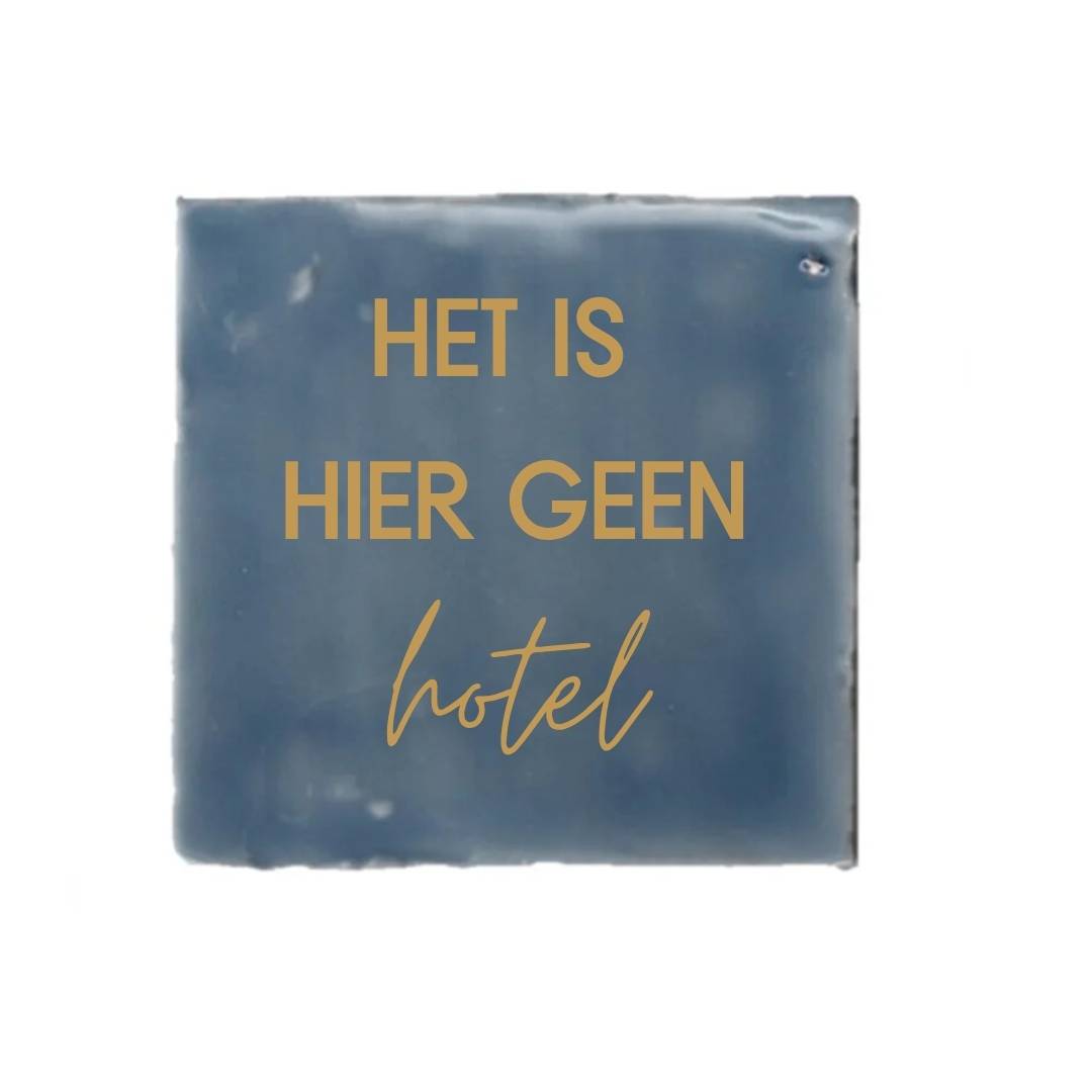Tegeltje - Het is hier geen hotel - diverse kleuren - Afbeelding 3